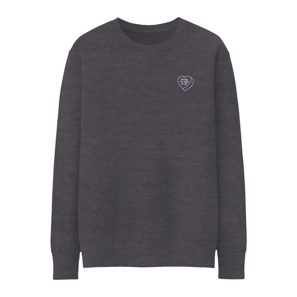 break up with your gf crewneck III